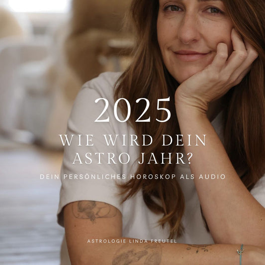 DEIN 2025 - PERSÖNLICHES ASTRO AUDIO